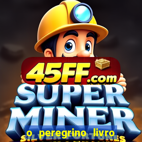 o peregrino livro mais vendido